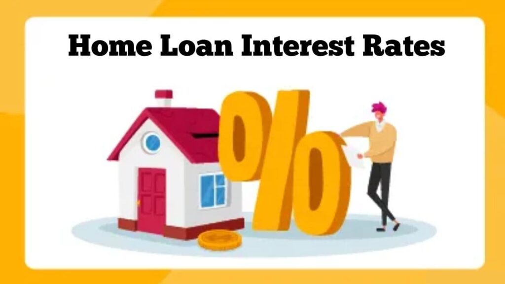 Latest Home Loan Interest Rates Of All Banks